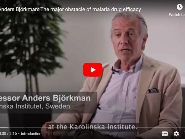 Prof Anders Björkman: The major obstacle of malaria drug efficacy